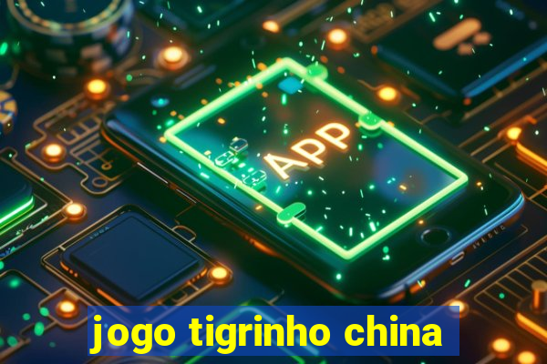 jogo tigrinho china